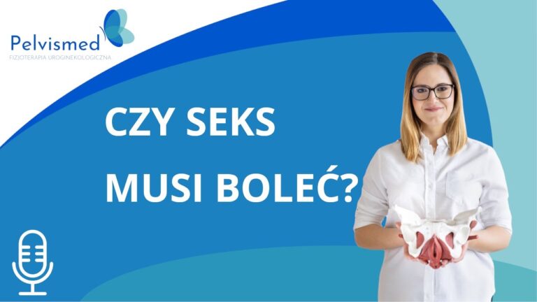 Czy seks musi boleć? | #2