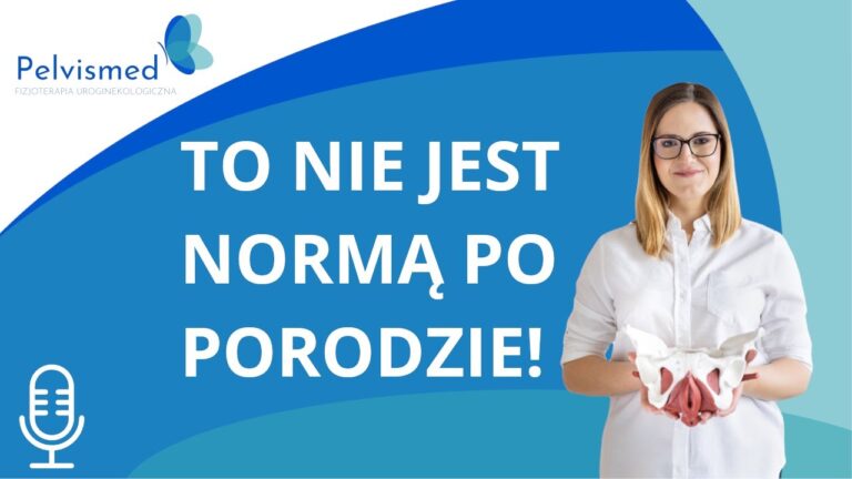 To nie jest normą po porodzie! | #33
